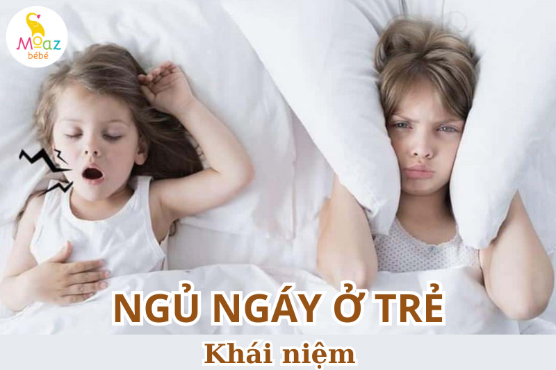 Trẻ ngủ ngáy là như thế nào? 