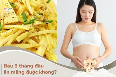 bà bầu 3 tháng đầu ăn măng được không?
