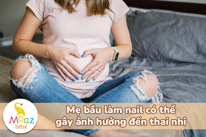 Mẹ bầu làm nail gây ảnh hưởng đến thai nhi