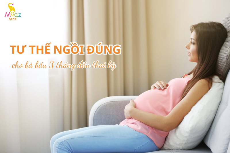 Vì sao bà bầu 3 tháng đầu cần ngồi đúng tư thế?