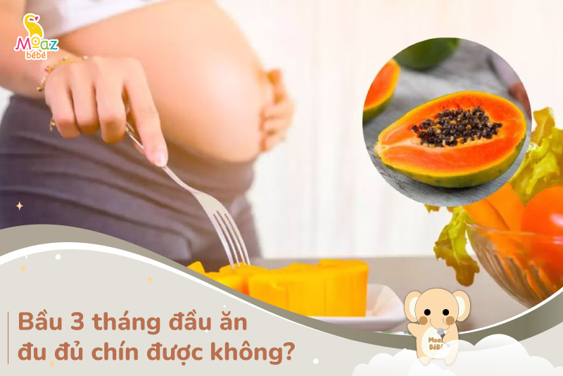 Mẹ bầu 3 tháng đầu ăn đu đủ chín được không?