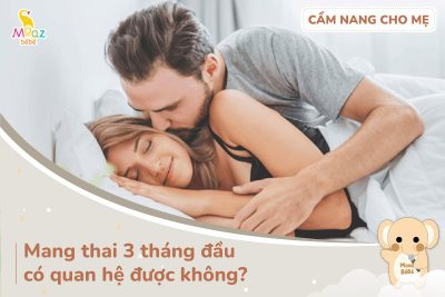 Mang thai 3 tháng đầu có được quan hệ không?