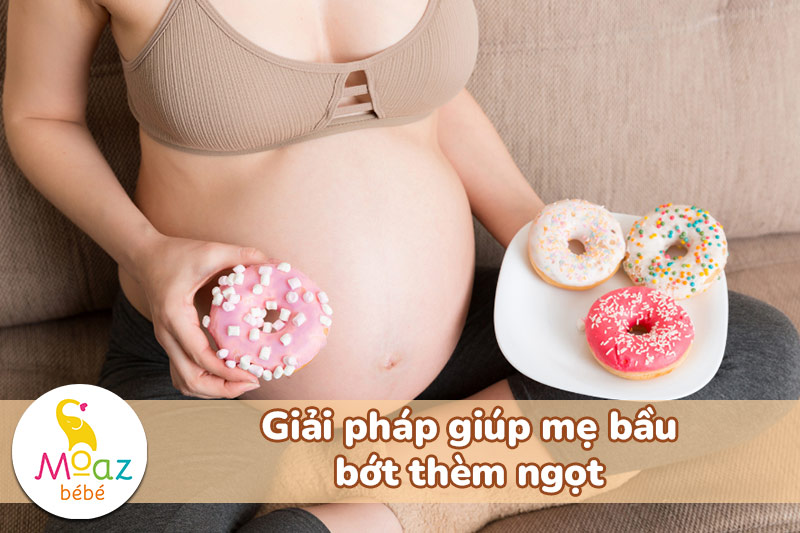Giải pháp giúp mẹ bầu bớt thèm ngọt