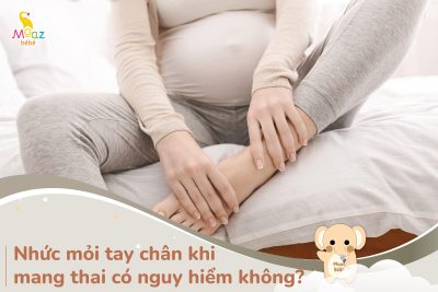 Nhức mỏi tay chân khi mang thai có nguy hiểm không?