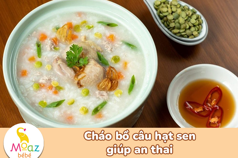Cháo bồ câu hạt sen giúp an thai