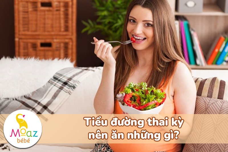 Tiểu đường thai kỳ nên ăn những gì?