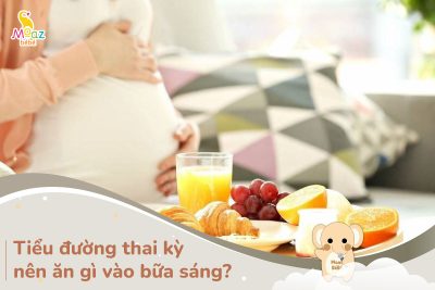 Tiểu đường thai kỳ nên ăn gì vào bữa sáng?