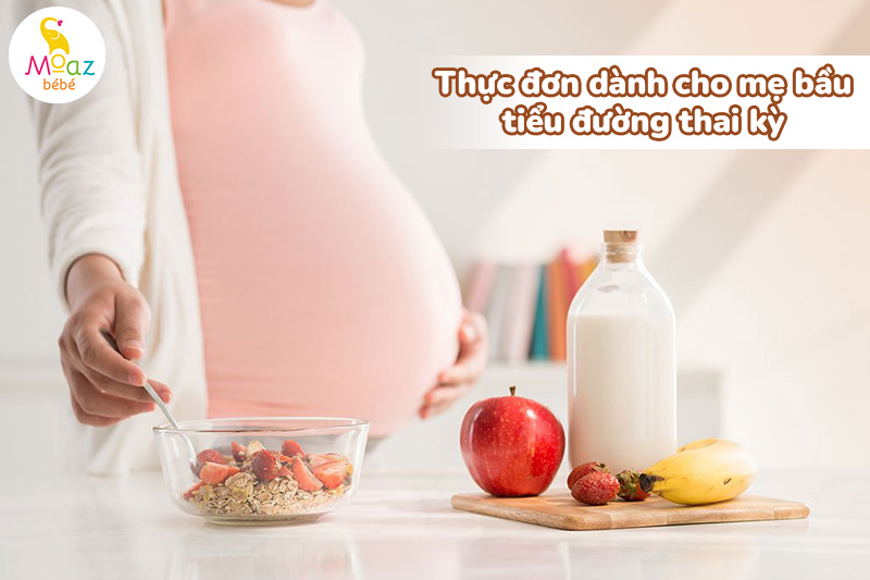 thực đơn dành cho mẹ bầu tiểu đường thai kỳ