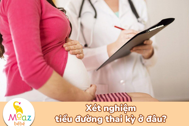 Xét nghiệm tiểu đường thai kỳ ở đâu?