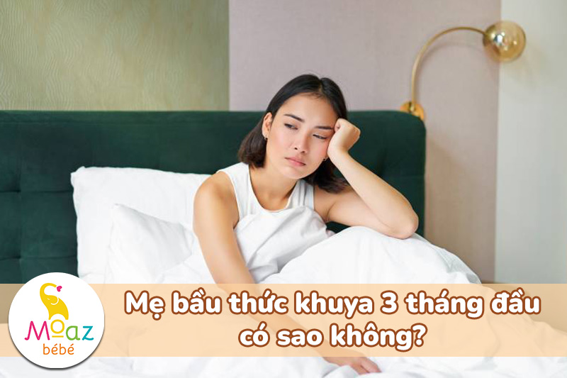 Mẹ bầu thức khuya 3 tháng đầu có sao không?