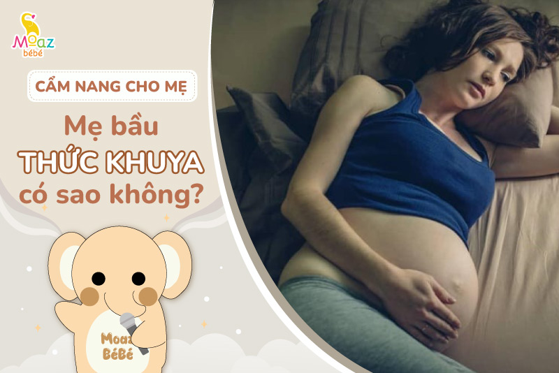 Mẹ bầu thức khuya có sao không?