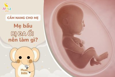 Mẹ bầu bị đa ối nên làm gì?