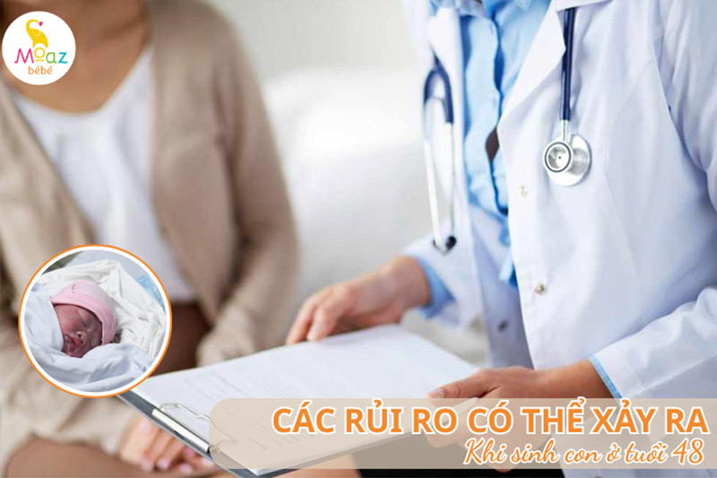 rủi ro có thể xảy ra khi phụ nữ mang thai ở tuổi 48