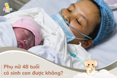 Phụ nữ 48 tuổi có sinh con được không?