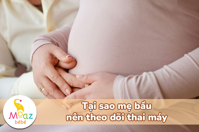 Tại sao mẹ bầu nên theo dõi thai máy