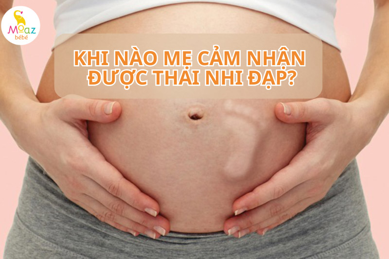 Khi nào mẹ bầu cảm nhận được thai nhi chuyển động?