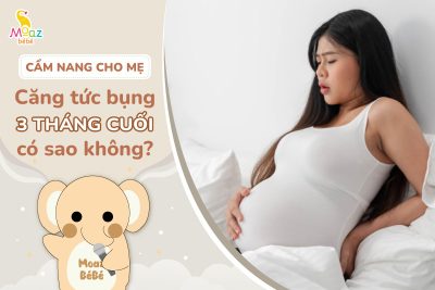 Căng tức bụng khi mang thai 3 tháng cuối có nguy hiểm không?