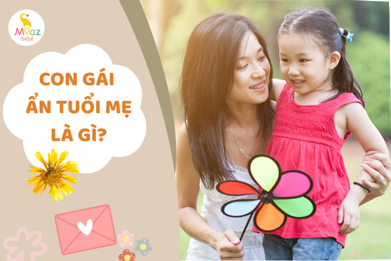 Con gái ẩn tuổi mẹ có ý nghĩa gì?