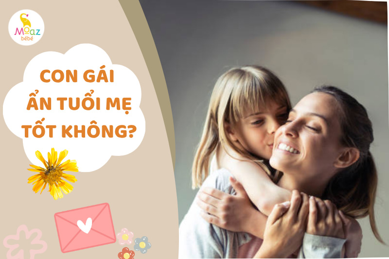 Con gái ẩn tuổi mẹ có tốt không?