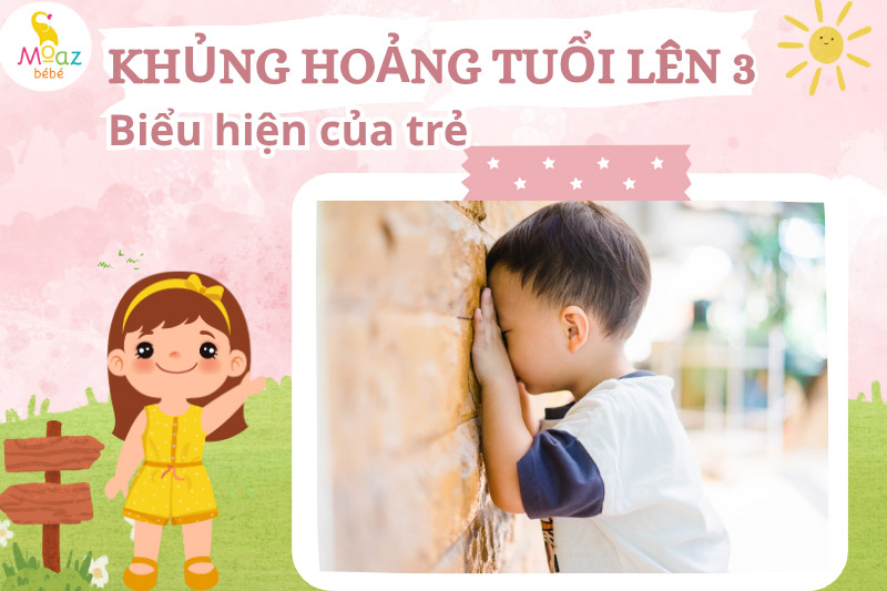 Trẻ bị khủng hoảng khi lên 3 biểu hiện như nào?