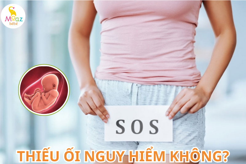 Thiếu nước ối có nguy hiểm không?