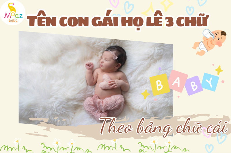 Đặt tên bé họ Lê theo bảng chữ cái