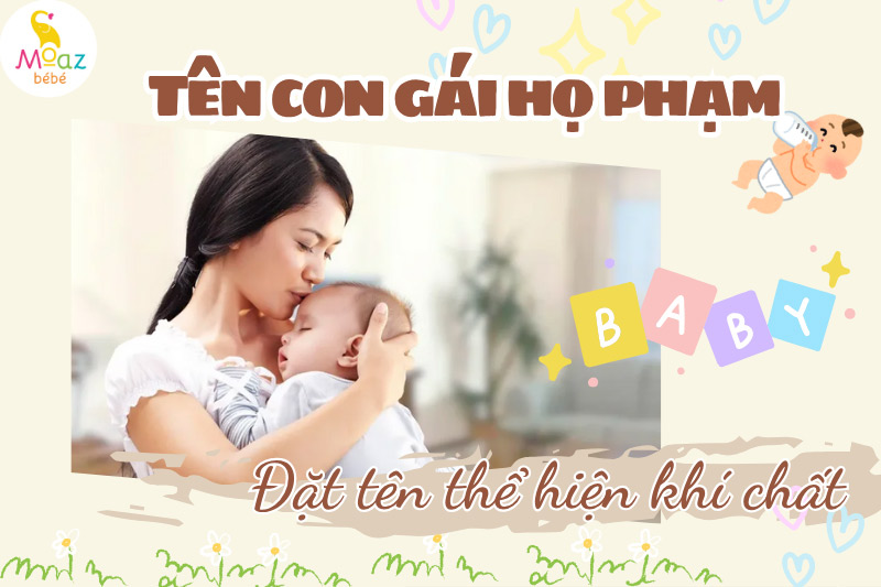 Đặt tên con gái họ Phạm thể hiện khí chất