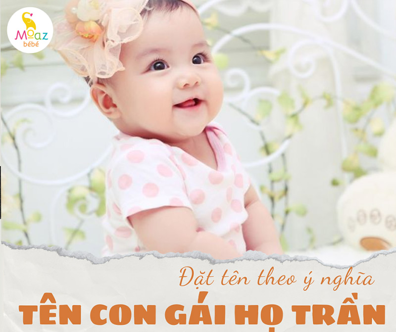 Đặt tên con gái họ trần theo ý nghĩa 