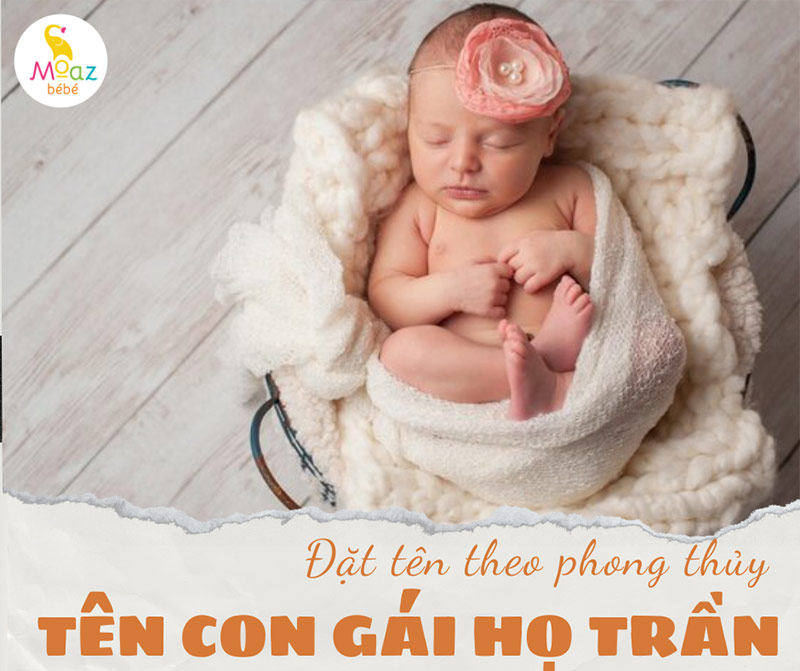 Đặt tên con gái họ Trần theo yếu tố phong thuỷ