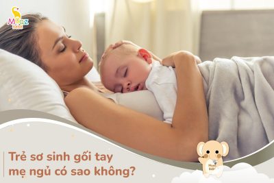 Trẻ sơ sinh gối tay mẹ ngủ có sao không?