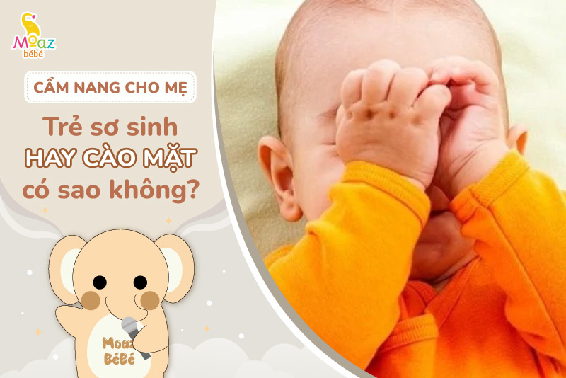Trẻ sơ sinh hay đưa tay cào mặt có sao không?