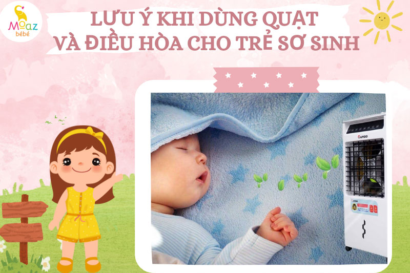 lưu ý khi cho trẻ sơ sinh nằm quạt và điều hoà