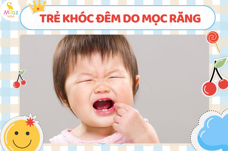 trẻ khóc đêm do mọc răng
