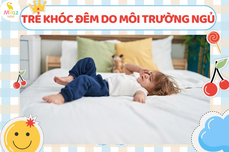 trẻ khóc đêm do môi trường không thoải mái