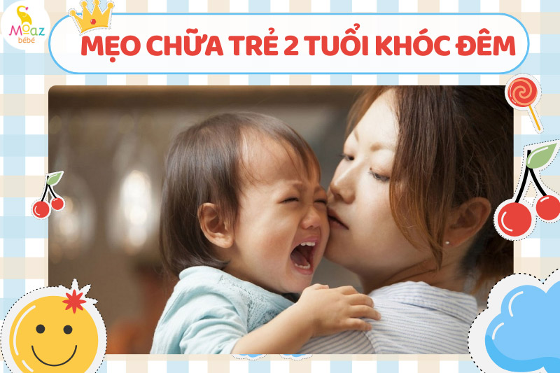 Mẹo chữa trẻ 2 tuổi hay khóc đêm