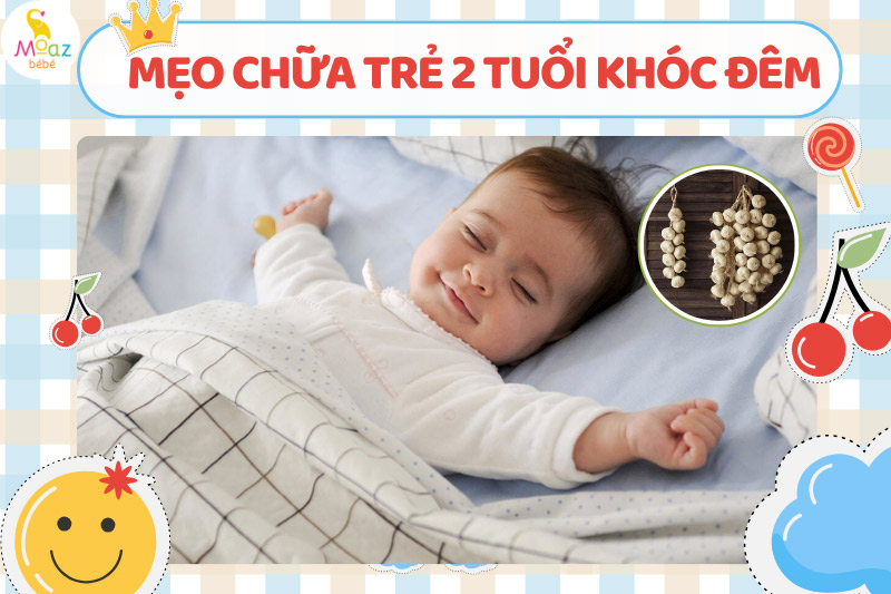 Mẹo chữa trẻ 2 tuổi hay khóc đêm