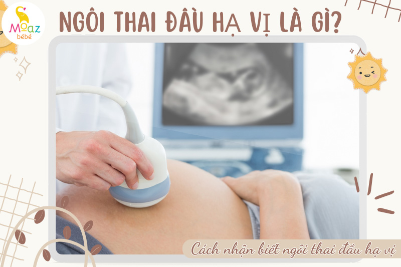 cách nhận biết ngôi thai đầu hạ vị