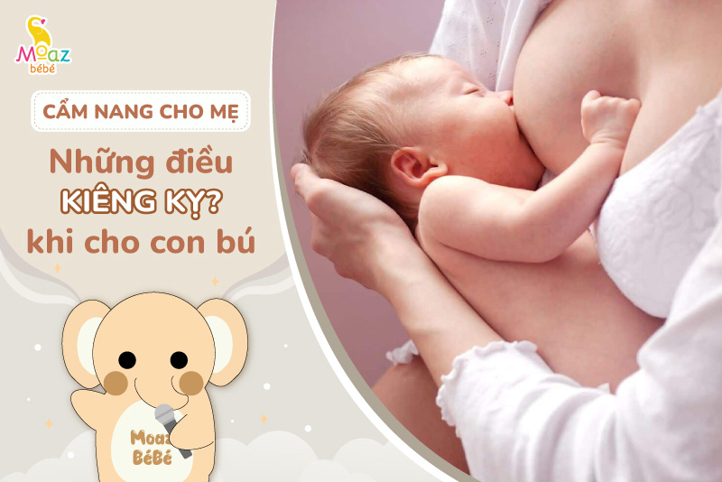 Những điều kiêng kỵ khi cho con bú