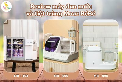 review thuc te may dun nuoc va tiet trung moaz bebe 5
