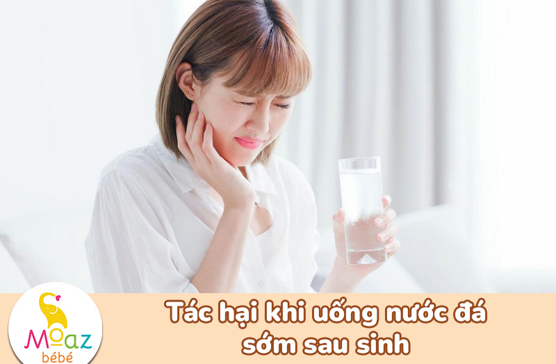 Tác hại khi uống nước đá sớm sau sinh