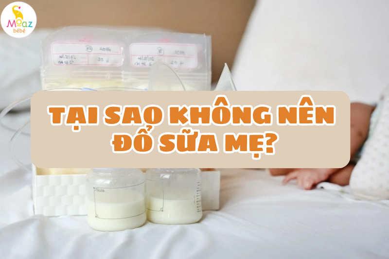 Tại sao không được đổ sữa mẹ?