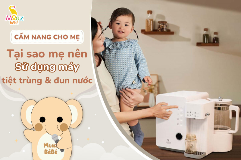 Vì sao mẹ hiện đại cần máy đun nước tiệt trùng?