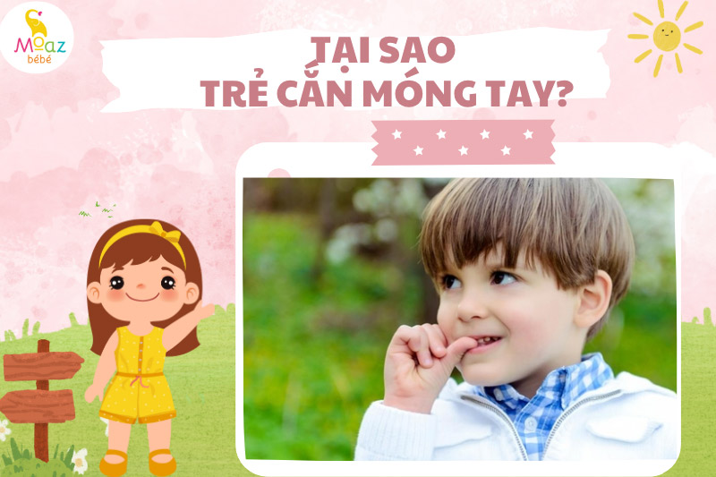Tại sao trẻ cắn móng tay?