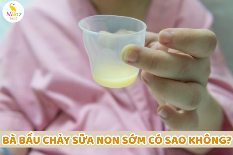 Mẹ bầu chảy sữa non sớm có sao không?