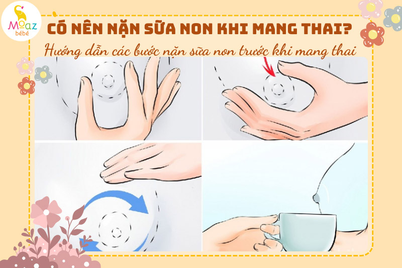 Hướng dẫn các bước nặn sữa non trước khi mang thai