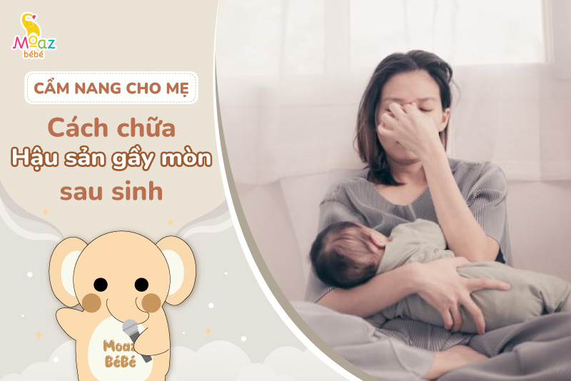 Cách chữa hậu sản gầy mòn sau sinh