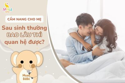 Sau sinh thường bao lâu quan hệ được?