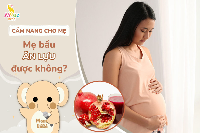Bà bầu ăn lựu được không?