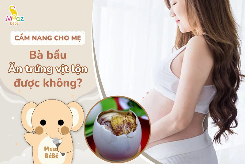 Bà bầu ăn trứng vịt lộn được không? Có nên ăn khi mang thai 3 tháng đầu 2 Bà bầu ăn trứng vịt lộn được không?