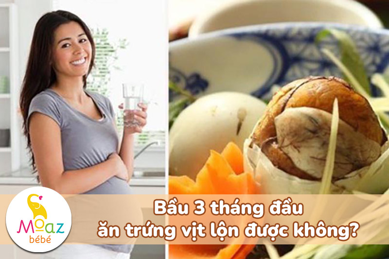Bà bầu ăn trứng vịt lộn được không? Có nên ăn khi mang thai 3 tháng đầu 3 Bầu 3 tháng đầu ăn trứng vịt lộn được không?